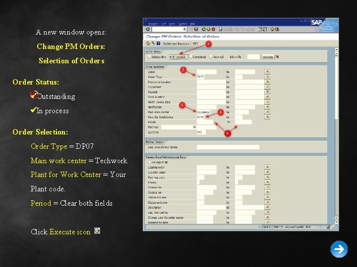 A new window opens: Change PM Orders: Selection of Orders Order Status: üOutstanding üIn