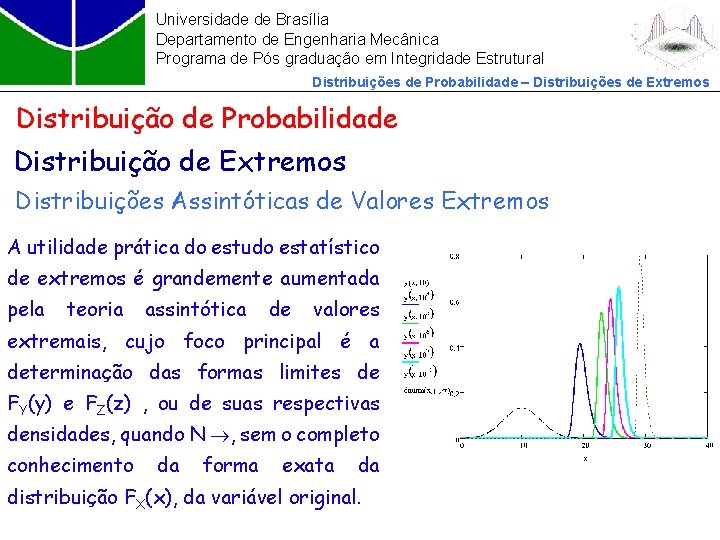 Universidade de Brasília Departamento de Engenharia Mecânica Programa de Pós graduação em Integridade Estrutural