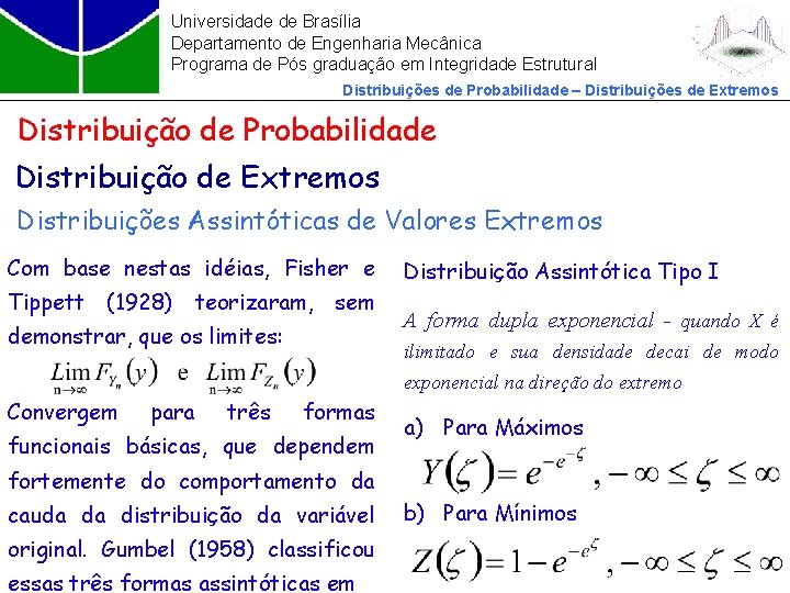 Universidade de Brasília Departamento de Engenharia Mecânica Programa de Pós graduação em Integridade Estrutural