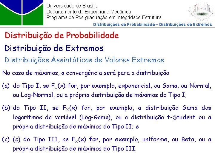 Universidade de Brasília Departamento de Engenharia Mecânica Programa de Pós graduação em Integridade Estrutural