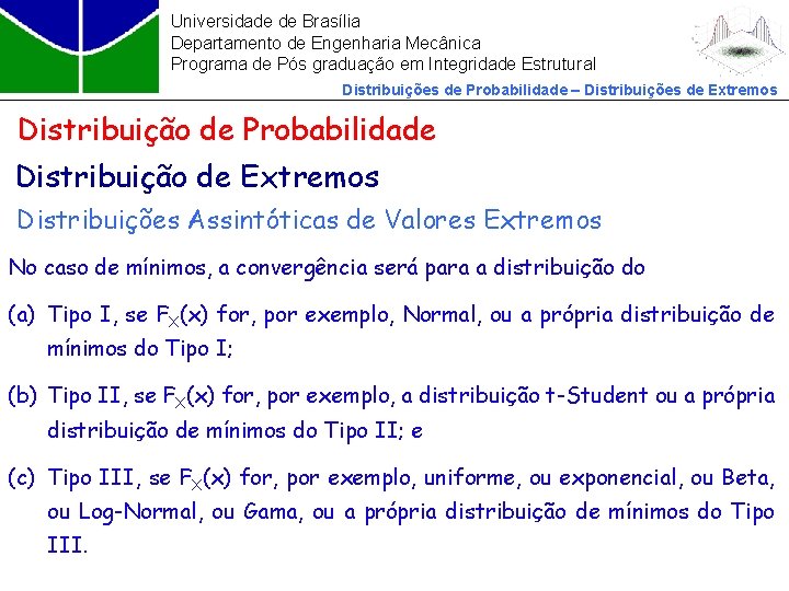 Universidade de Brasília Departamento de Engenharia Mecânica Programa de Pós graduação em Integridade Estrutural