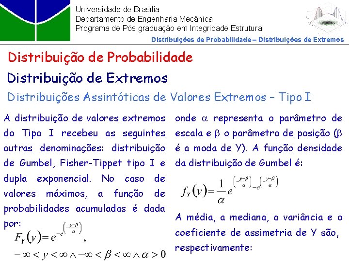 Universidade de Brasília Departamento de Engenharia Mecânica Programa de Pós graduação em Integridade Estrutural