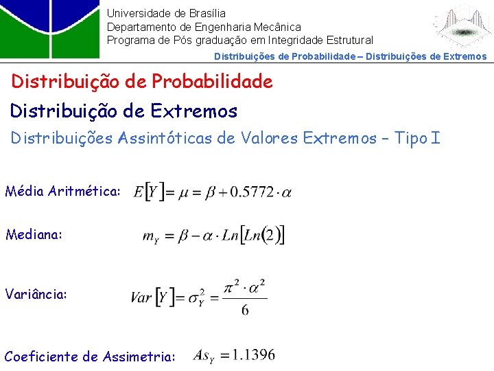 Universidade de Brasília Departamento de Engenharia Mecânica Programa de Pós graduação em Integridade Estrutural