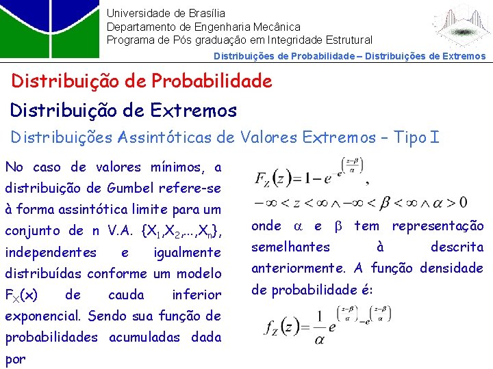 Universidade de Brasília Departamento de Engenharia Mecânica Programa de Pós graduação em Integridade Estrutural
