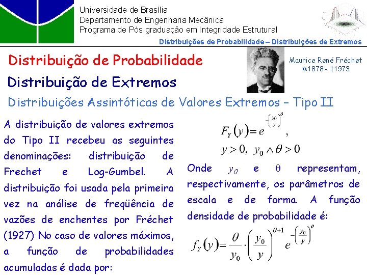 Universidade de Brasília Departamento de Engenharia Mecânica Programa de Pós graduação em Integridade Estrutural