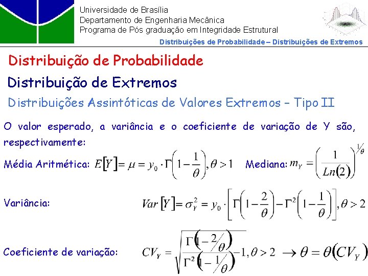 Universidade de Brasília Departamento de Engenharia Mecânica Programa de Pós graduação em Integridade Estrutural