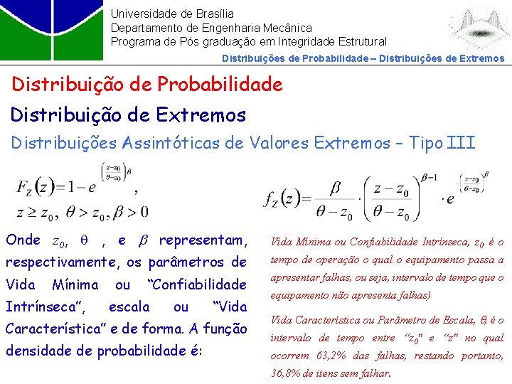 Universidade de Brasília Departamento de Engenharia Mecânica Programa de Pós graduação em Integridade Estrutural