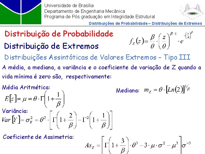 Universidade de Brasília Departamento de Engenharia Mecânica Programa de Pós graduação em Integridade Estrutural