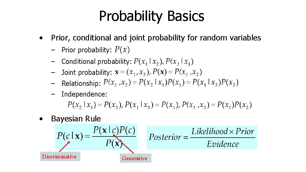 Probability Basics • Prior, conditional and joint probability for random variables – Prior probability: