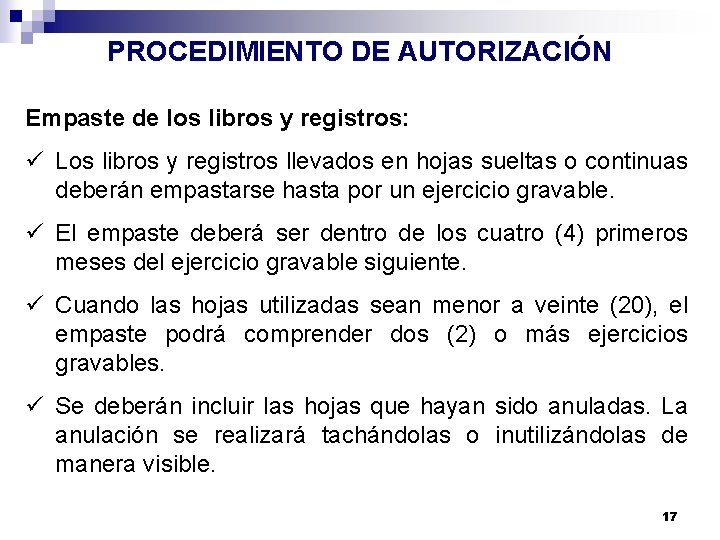 PROCEDIMIENTO DE AUTORIZACIÓN Empaste de los libros y registros: ü Los libros y registros