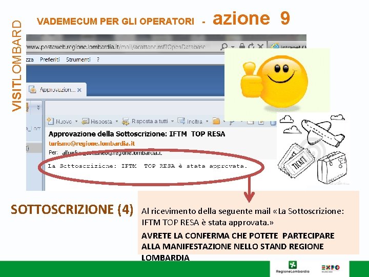 VISITLOMBARD Y VADEMECUM PER GLI OPERATORI - SOTTOSCRIZIONE (4) azione 9 Al ricevimento della