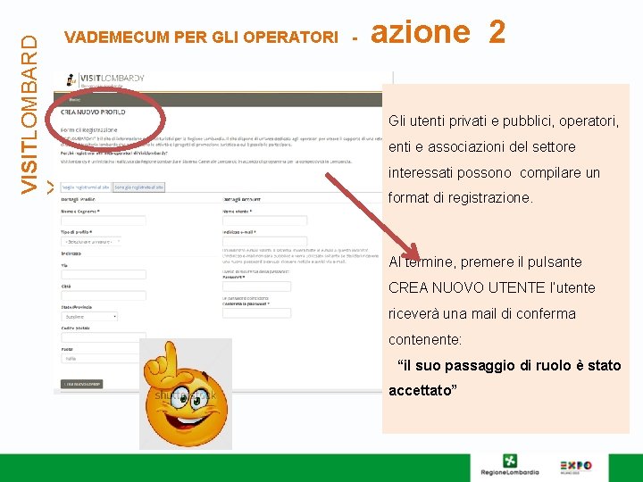 VISITLOMBARD Y VADEMECUM PER GLI OPERATORI - azione 2 Gli utenti privati e pubblici,