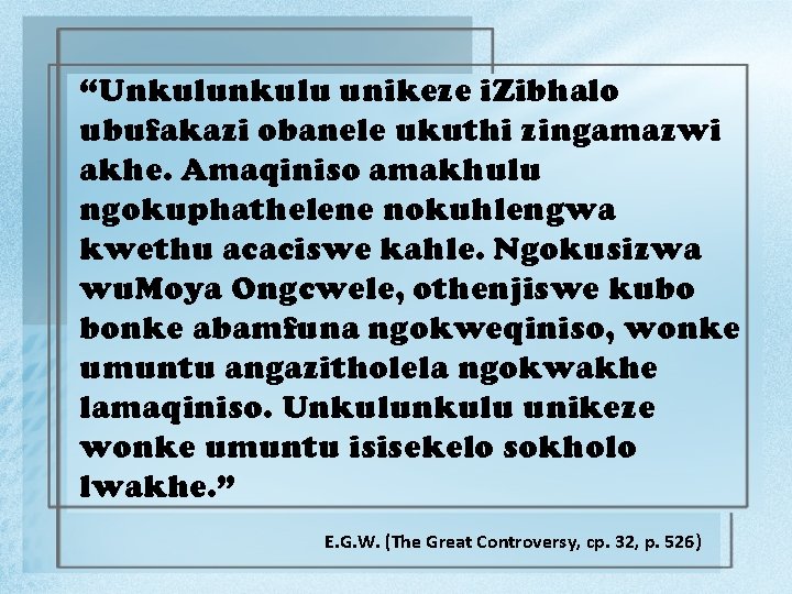 “Unkulu unikeze i. Zibhalo ubufakazi obanele ukuthi zingamazwi akhe. Amaqiniso amakhulu ngokuphathelene nokuhlengwa kwethu