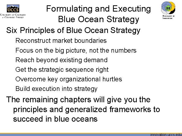 Formulating and Executing Blue Ocean Strategy Six Principles of Blue Ocean Strategy Reconstruct market