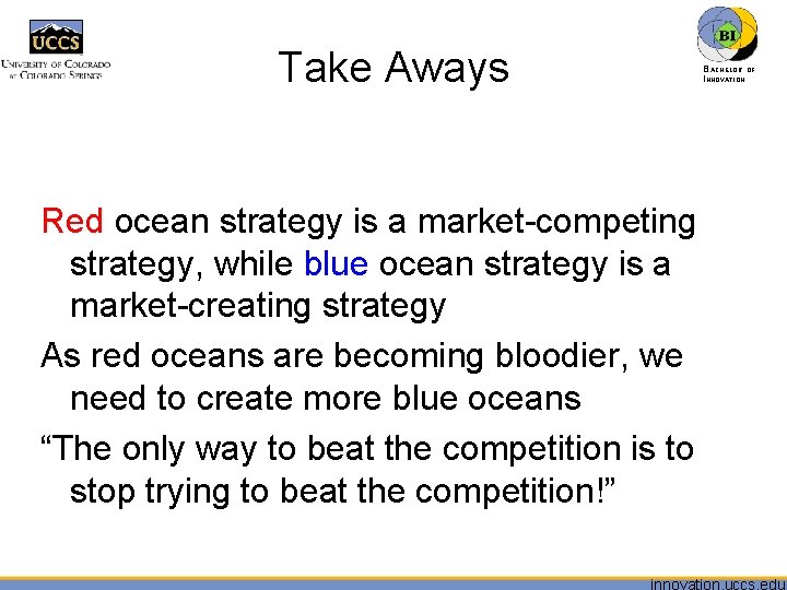 Take Aways Red ocean strategy is a market-competing strategy, while blue ocean strategy is