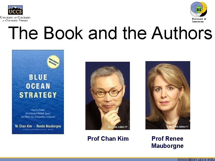 BACHELOR OF INNOVATION™ The Book and the Authors © JOHN ABBOTT Prof Chan Kim