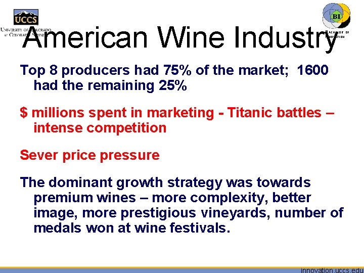 American Wine Industry BACHELOR OF INNOVATION™ Top 8 producers had 75% of the market;