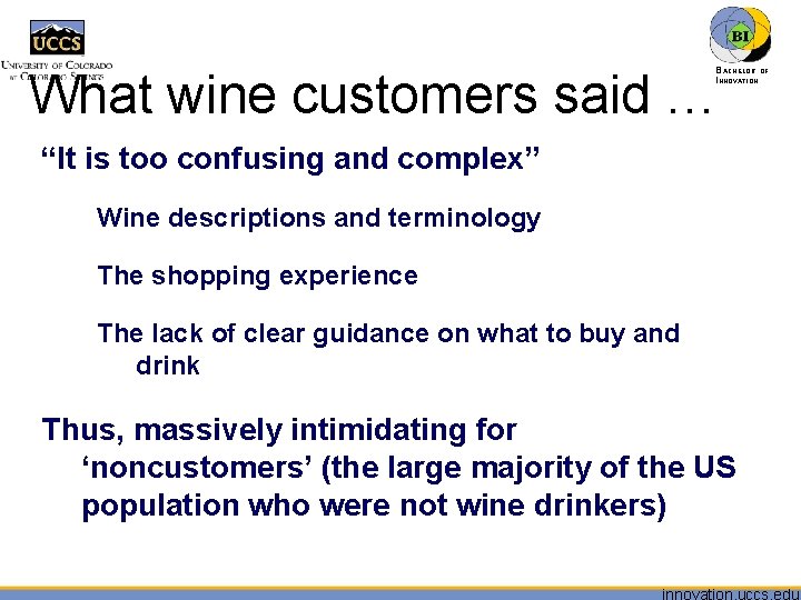 BACHELOR OF INNOVATION™ What wine customers said … “It is too confusing and complex”