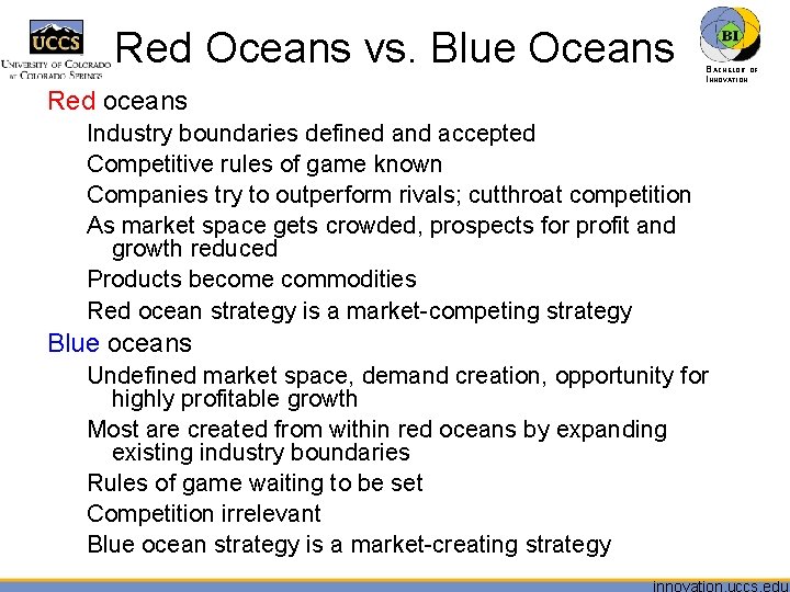 Red Oceans vs. Blue Oceans BACHELOR OF INNOVATION™ Red oceans Industry boundaries defined and