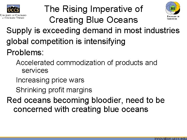 The Rising Imperative of Creating Blue Oceans BACHELOR OF INNOVATION™ Supply is exceeding demand