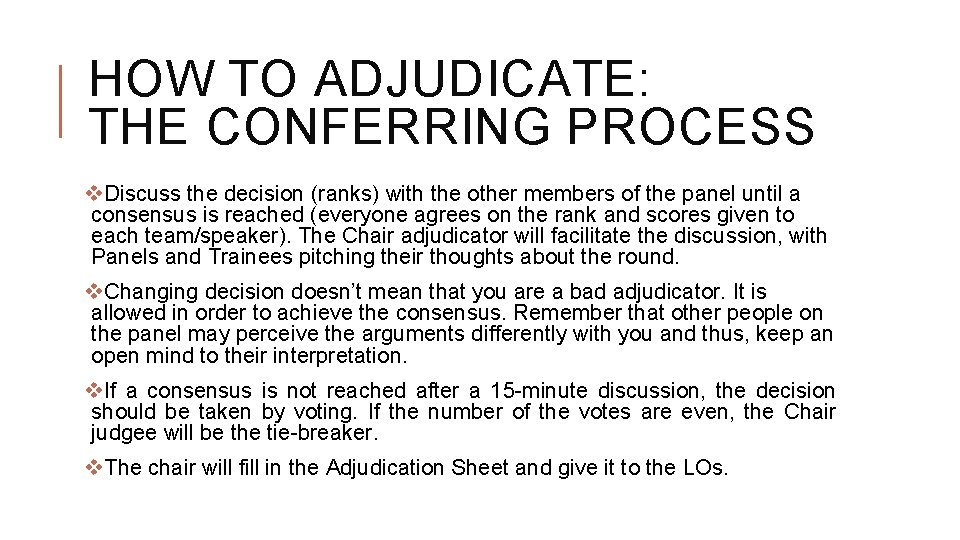 HOW TO ADJUDICATE: THE CONFERRING PROCESS v. Discuss the decision (ranks) with the other