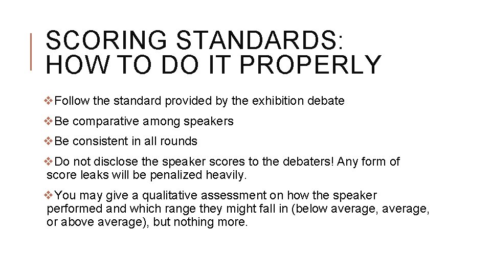 SCORING STANDARDS: HOW TO DO IT PROPERLY v. Follow the standard provided by the