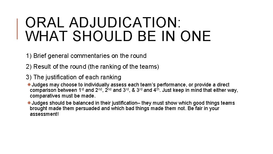 ORAL ADJUDICATION: WHAT SHOULD BE IN ONE 1) Brief general commentaries on the round