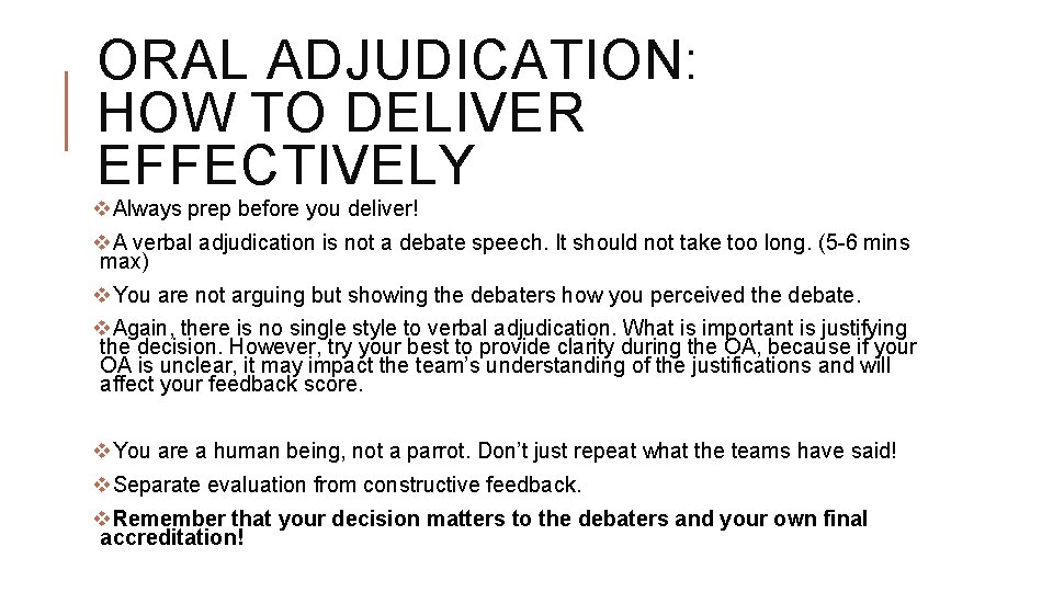 ORAL ADJUDICATION: HOW TO DELIVER EFFECTIVELY v. Always prep before you deliver! v. A