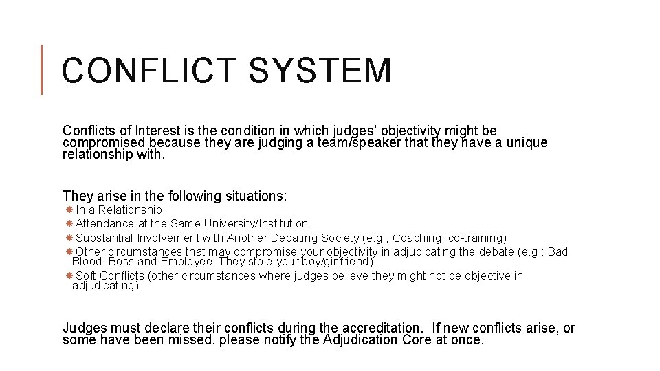 CONFLICT SYSTEM Conflicts of Interest is the condition in which judges’ objectivity might be