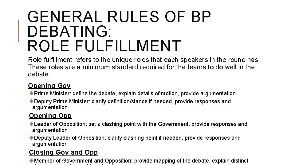 GENERAL RULES OF BP DEBATING: ROLE FULFILLMENT Role fulfillment refers to the unique roles