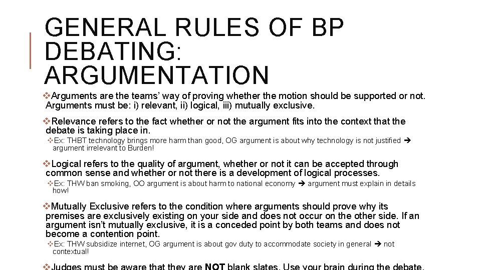 GENERAL RULES OF BP DEBATING: ARGUMENTATION v. Arguments are the teams’ way of proving
