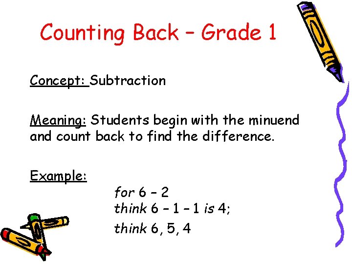 Counting Back – Grade 1 Concept: Subtraction Meaning: Students begin with the minuend and