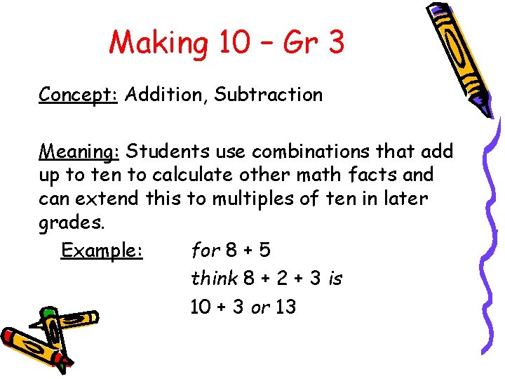 Making 10 – Gr 3 Concept: Addition, Subtraction Meaning: Students use combinations that add