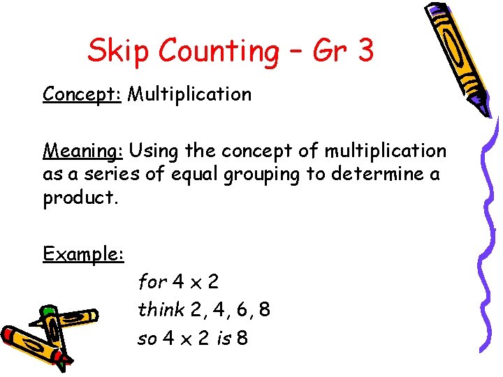 Skip Counting – Gr 3 Concept: Multiplication Meaning: Using the concept of multiplication as