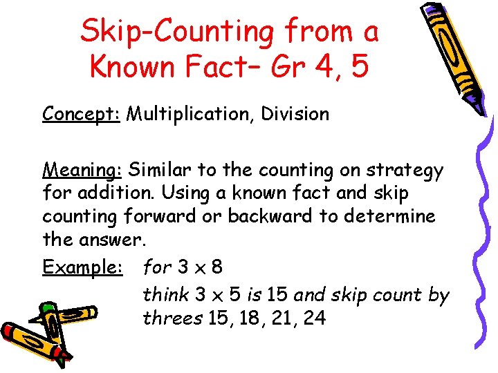 Skip-Counting from a Known Fact– Gr 4, 5 Concept: Multiplication, Division Meaning: Similar to