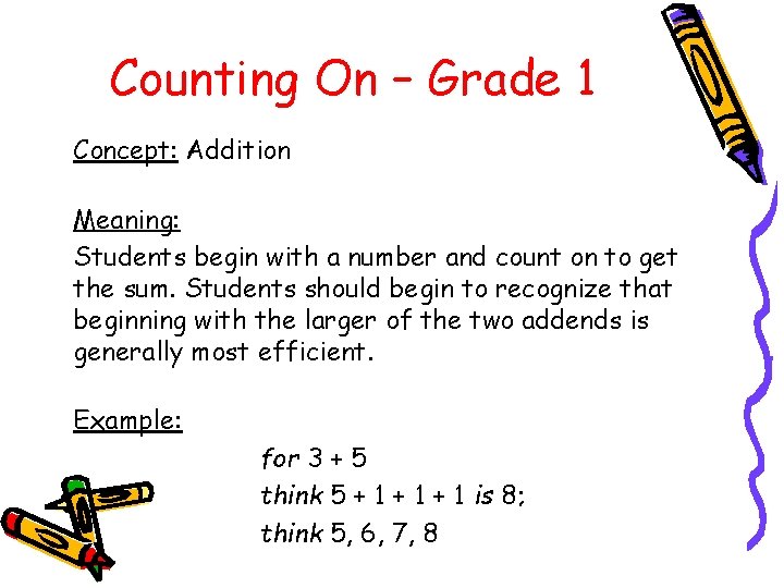 Counting On – Grade 1 Concept: Addition Meaning: Students begin with a number and