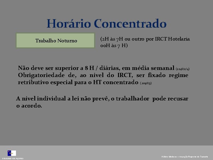 Horário Concentrado Trabalho Noturno (2 H às 7 H ou outro por IRCT Hotelaria