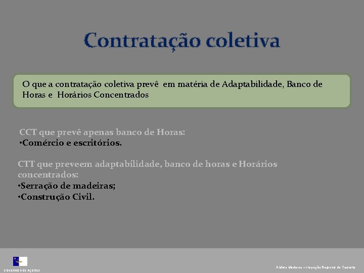 Contratação coletiva O que a contratação coletiva prevê em matéria de Adaptabilidade, Banco de