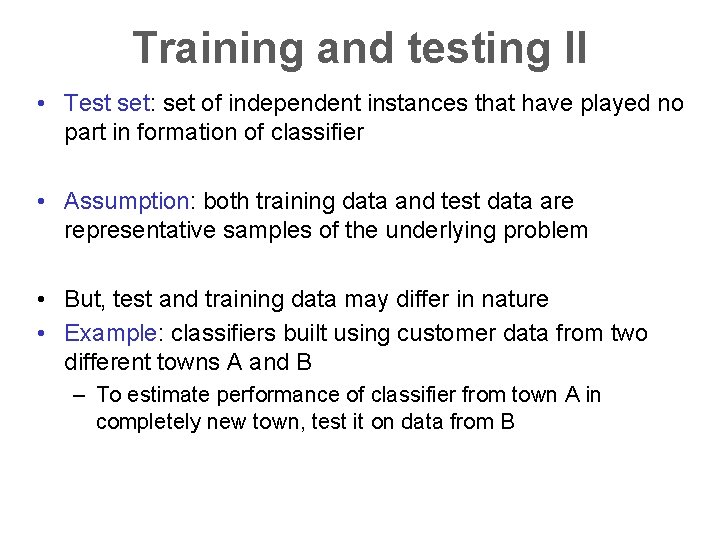 Training and testing II • Test set: set of independent instances that have played