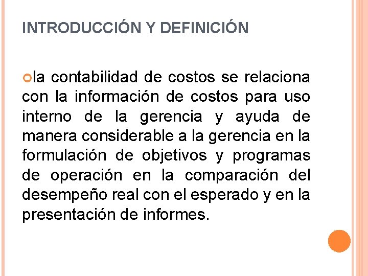 INTRODUCCIÓN Y DEFINICIÓN la contabilidad de costos se relaciona con la información de costos