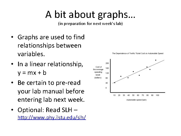 A bit about graphs… (in preparation for next week’s lab) • Graphs are used