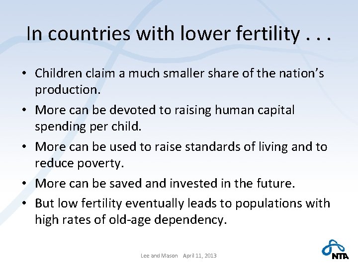 In countries with lower fertility. . . • Children claim a much smaller share
