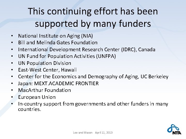 This continuing effort has been supported by many funders • • • National Institute