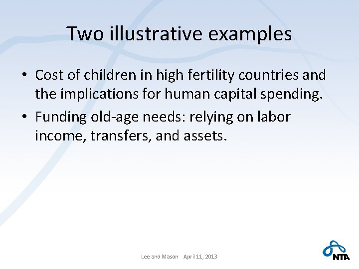 Two illustrative examples • Cost of children in high fertility countries and the implications