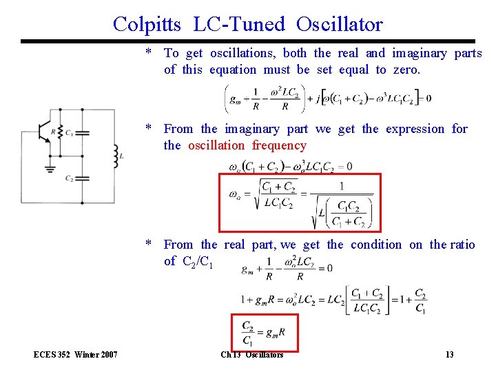 Colpitts LC-Tuned Oscillator * To get oscillations, both the real and imaginary parts of