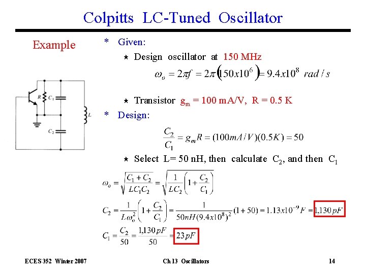 Colpitts LC-Tuned Oscillator Example * Given: « Design oscillator at 150 MHz Transistor gm