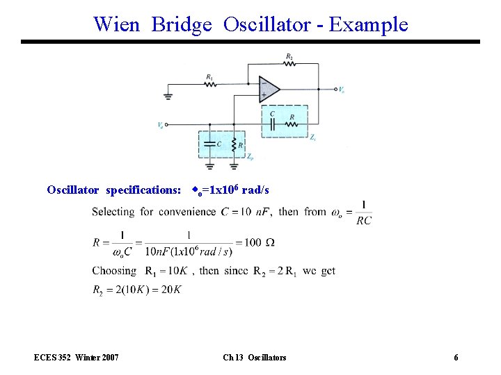 Wien Bridge Oscillator - Example Oscillator specifications: o=1 x 106 rad/s ECES 352 Winter