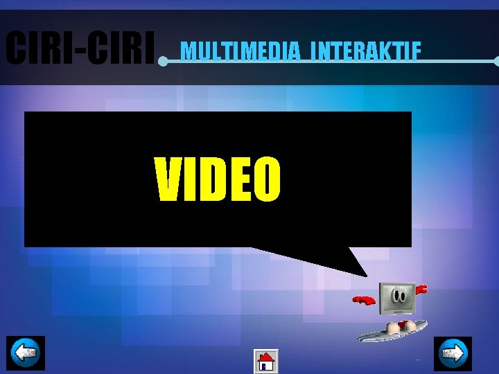 CIRI-CIRI MULTIMEDIA INTERAKTIF VIDEO 