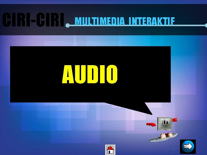 CIRI-CIRI MULTIMEDIA INTERAKTIF AUDIO 