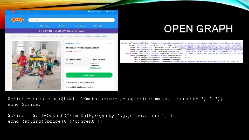 OPEN GRAPH $price = substring($html, '<meta property="og: price: amount" content="', '"'); echo $price; $price